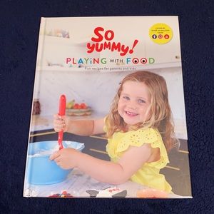 So Yummy! Playing with Food cookbook